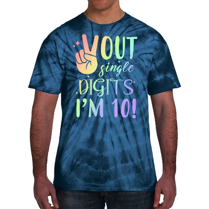 Peace Out Single Digits I'm 10 Birthday Gift Tie-Dye T-Shirt