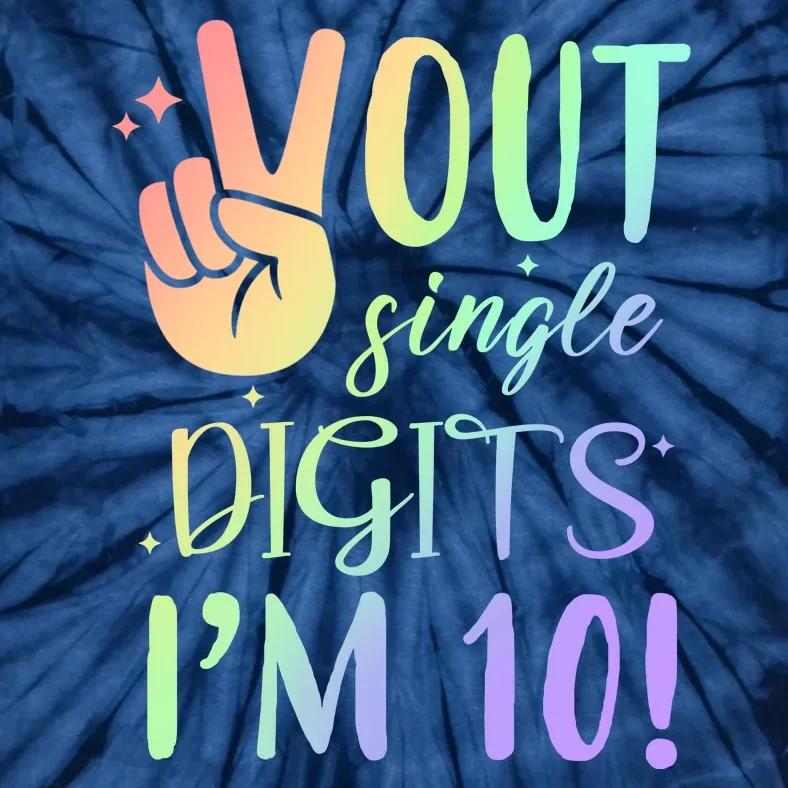 Peace Out Single Digits I'm 10 Birthday Gift Tie-Dye T-Shirt