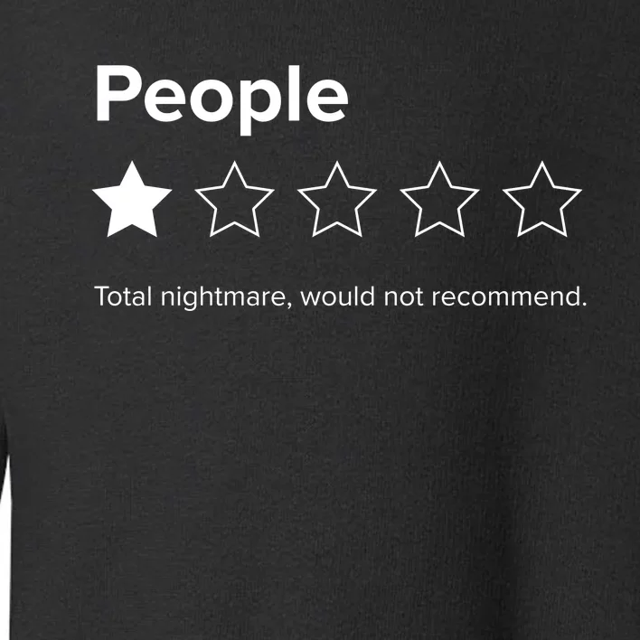 People One Star Total Nightmare Would Not Recommend Toddler Sweatshirt