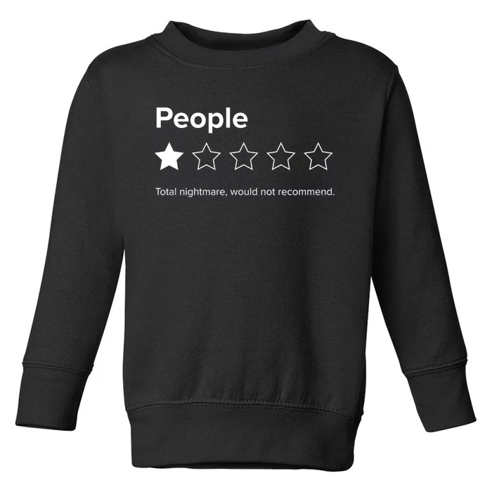 People One Star Total Nightmare Would Not Recommend Toddler Sweatshirt