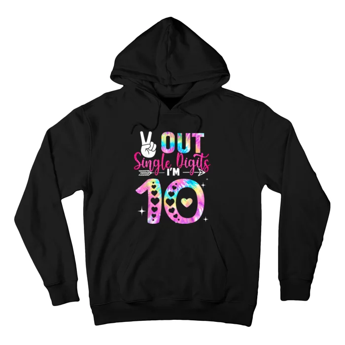 Peace Out Single Digits Im 10 Digits Tie Dye Birthday Girls Hoodie