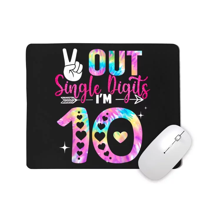 Peace Out Single Digits Im 10 Digits Tie Dye Birthday Girls Mousepad