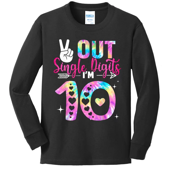 Peace Out Single Digits Im 10 Digits Tie Dye Birthday Girls Kids Long Sleeve Shirt