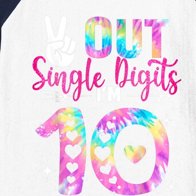 Peace Out Single Digits Im 10 Digits Tie Dye Birthday Girls Baseball Sleeve Shirt