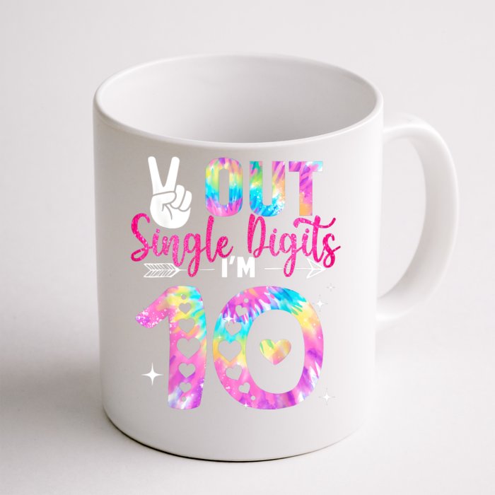 Peace Out Single Digits Im 10 Digits Tie Dye Birthday Girls Front & Back Coffee Mug