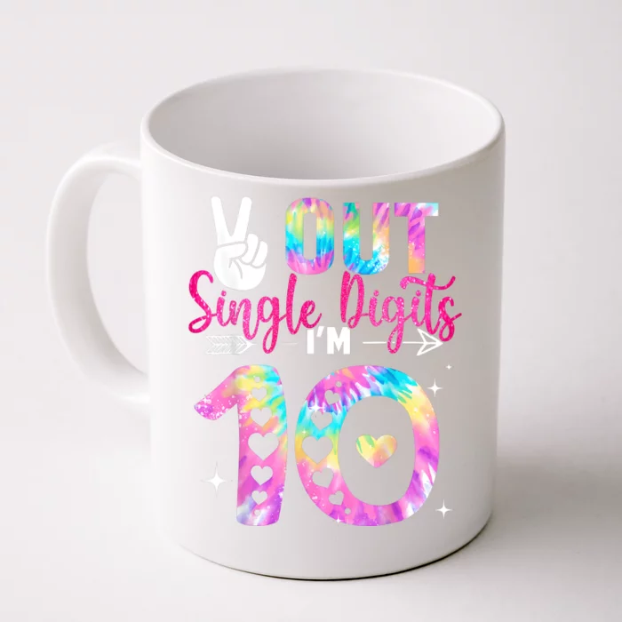 Peace Out Single Digits Im 10 Digits Tie Dye Birthday Girls Front & Back Coffee Mug