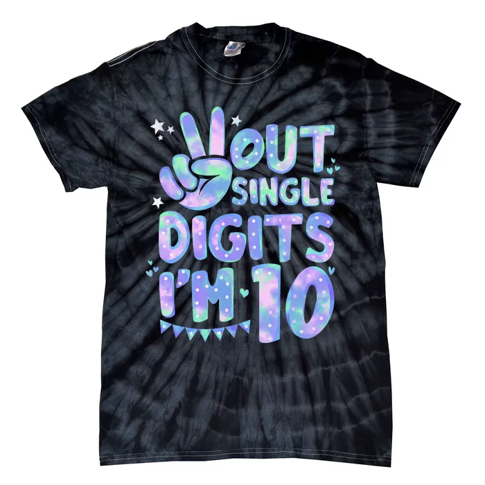 Peace Out Single Digits I'm 10 Year Old 10th Birthday Tie-Dye T-Shirt