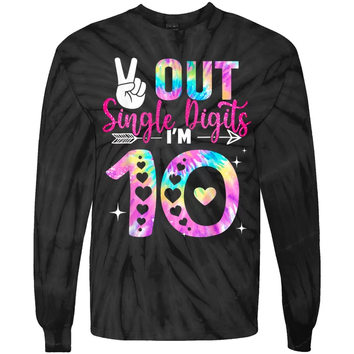 Peace Out Single Digits Im 10 Digits Tie Dye Birthday Girls Tie-Dye Long Sleeve Shirt