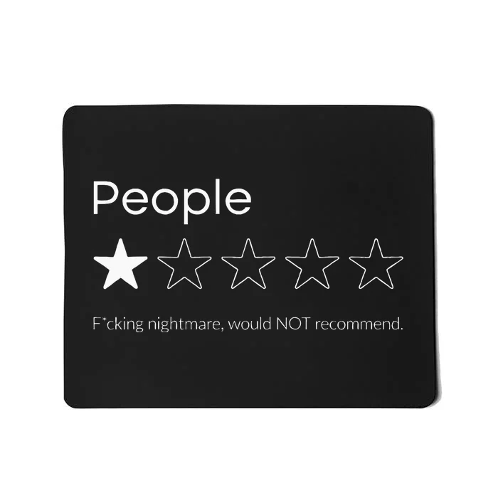 People One Star Fucking Nightmare Not Recomd Mousepad