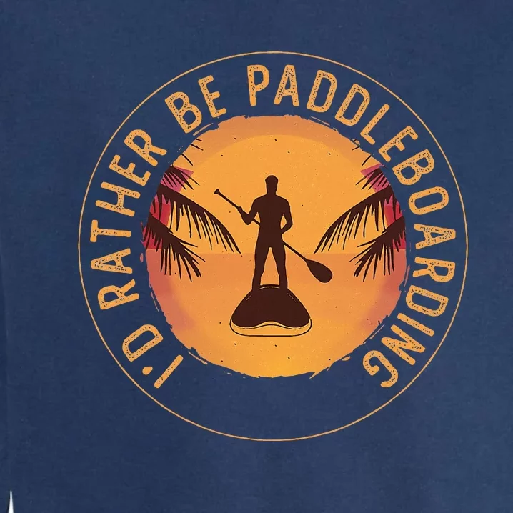 Paddleboarder On Sup Paddle Board For Standup Paddling Garment-Dyed Sweatshirt