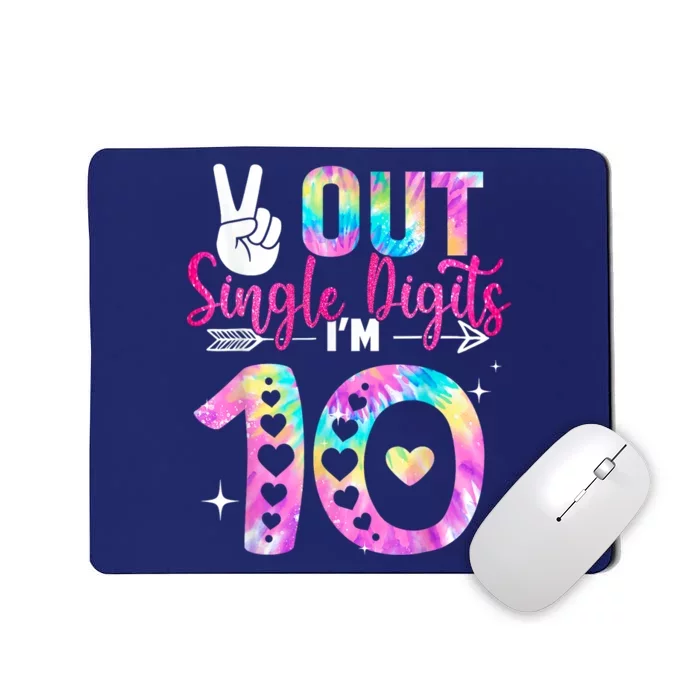 Peace Out Single Digits Im 10 Digits Tie Dye Birthday Mousepad