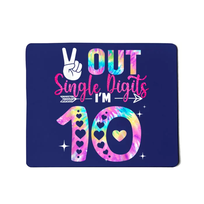 Peace Out Single Digits Im 10 Digits Tie Dye Birthday Mousepad