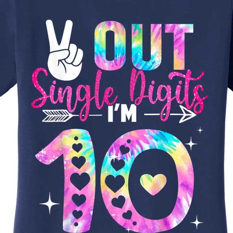 Peace Out Single Digits Im 10 Digits Tie Dye Birthday Women's T-Shirt