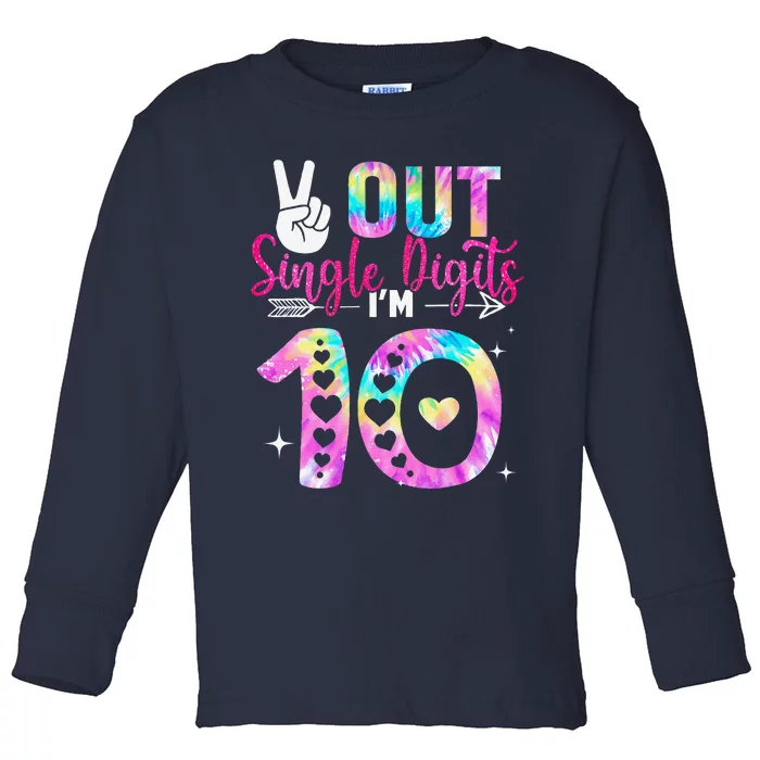 Peace Out Single Digits IM 10 Digits Tie Dye Birthday Girl Toddler Long Sleeve Shirt