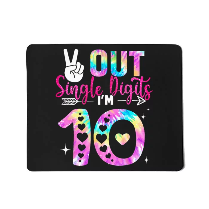 Peace Out Single Digits I'm 10 Digits Tie Dye Birthday Mousepad