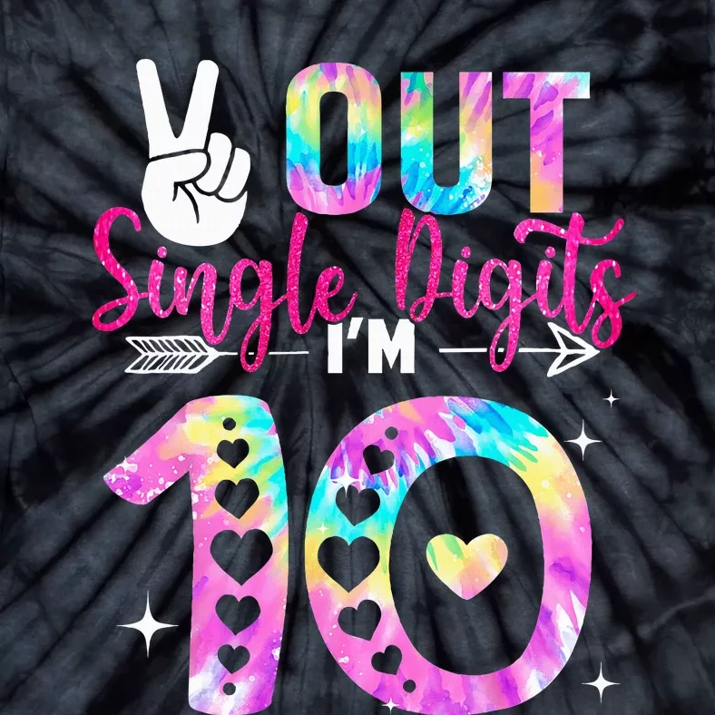 Peace Out Single Digits I'm 10 Digits Tie Dye Birthday Tie-Dye T-Shirt