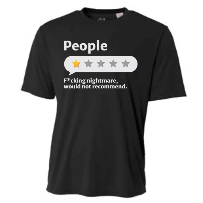 People One Star Fucking Nightmare Would Not Recommend I Hate People Cooling Performance Crew T-Shirt