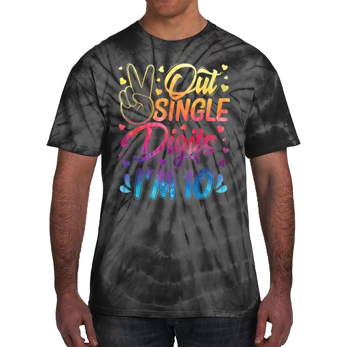 Peace Out Single Digits I'm 10 Year Old 10th Birthday Girl Tie-Dye T-Shirt