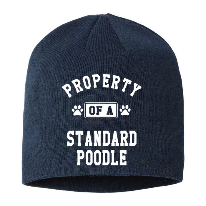 Property Of Standard Poodle Funny Poodle Lover Gift 8 1/2in Sustainable Knit Beanie