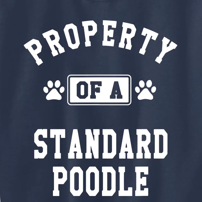 Property Of Standard Poodle Funny Poodle Lover Gift Kids Sweatshirt