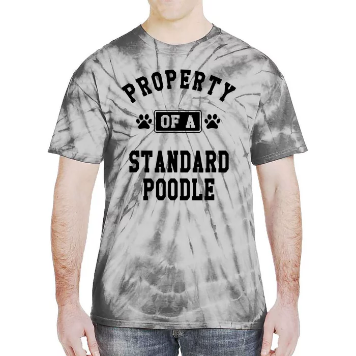 Property Of Standard Poodle Funny Poodle Lover Gift Tie-Dye T-Shirt