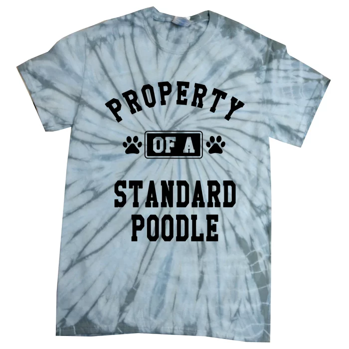 Property Of Standard Poodle Funny Poodle Lover Gift Tie-Dye T-Shirt