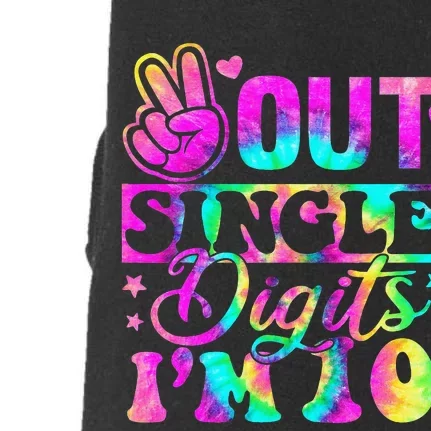 Peace Out Single Digits Im 10 Tie Dye Birthday Doggie 3-End Fleece Hoodie