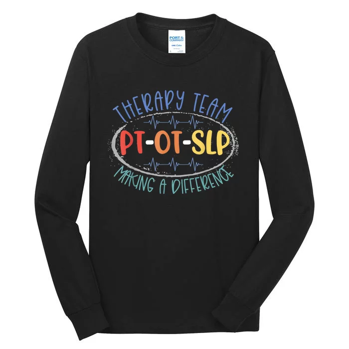 Pt Ot Slp Therapy Team Making A Difference Rehab Week Month Tall Long Sleeve T-Shirt