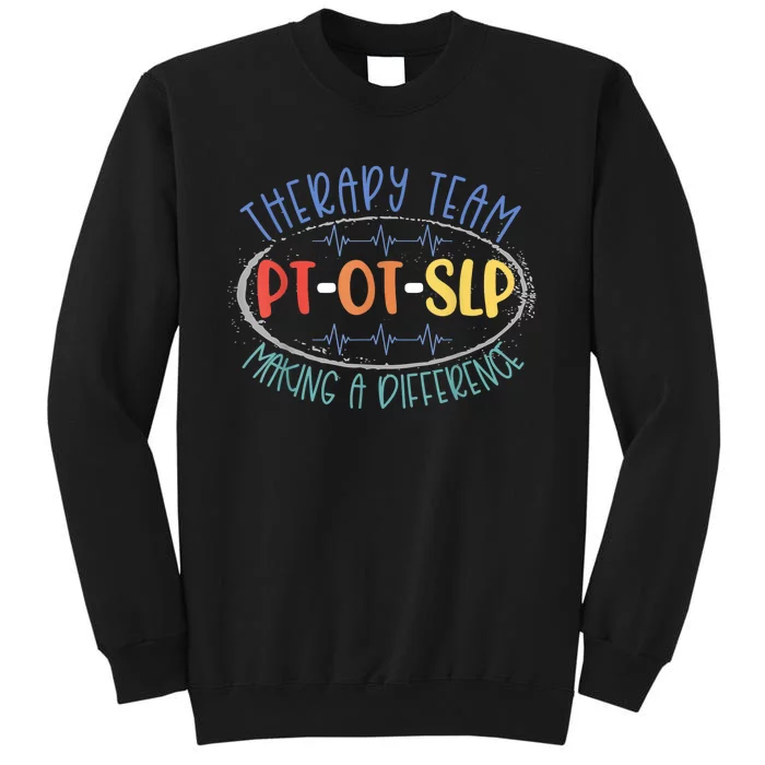 Pt Ot Slp Therapy Team Making A Difference Rehab Week Month Tall Sweatshirt