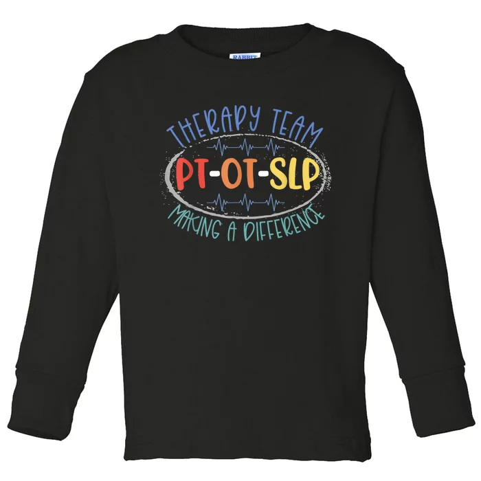 Pt Ot Slp Therapy Team Making A Difference Rehab Week Month Toddler Long Sleeve Shirt