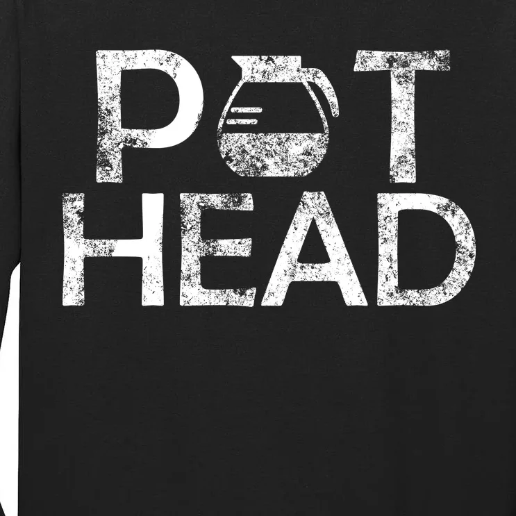 Pot Head Tall Long Sleeve T-Shirt