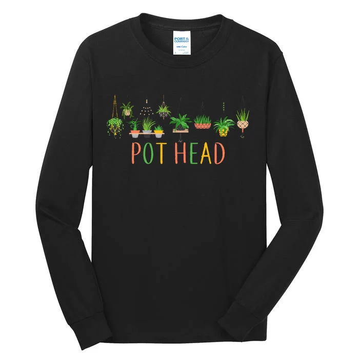 Pot Head For Plant lovers Tall Long Sleeve T-Shirt