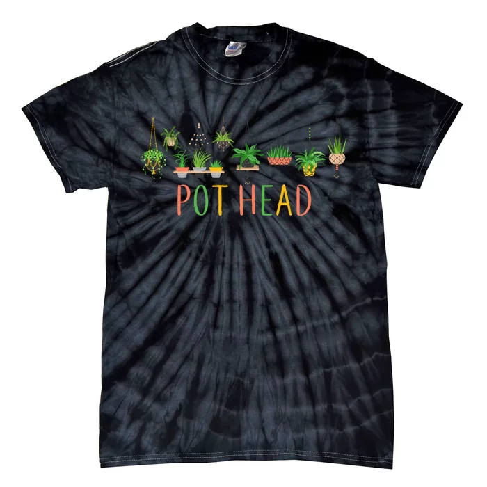 Pot Head For Plant lovers Tie-Dye T-Shirt