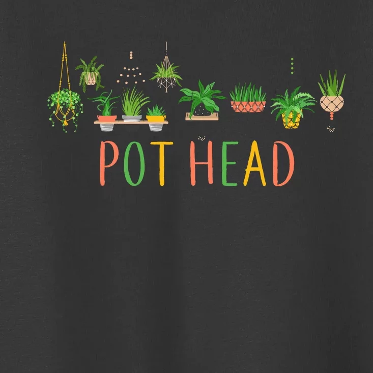 Pot Head For Plant lovers Toddler T-Shirt