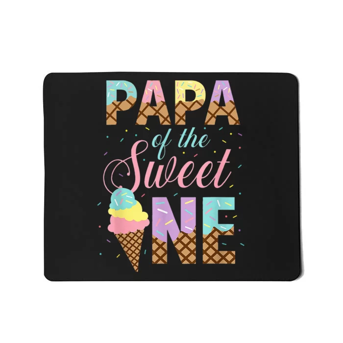 Papa Of The Sweet One Ice Cream 1st First Birthday Family Mousepad