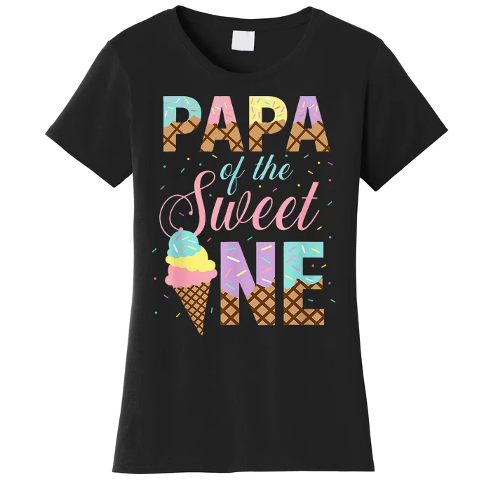 Papa Of The Sweet One Ice Cream 1st First Birthday Family Women's T-Shirt