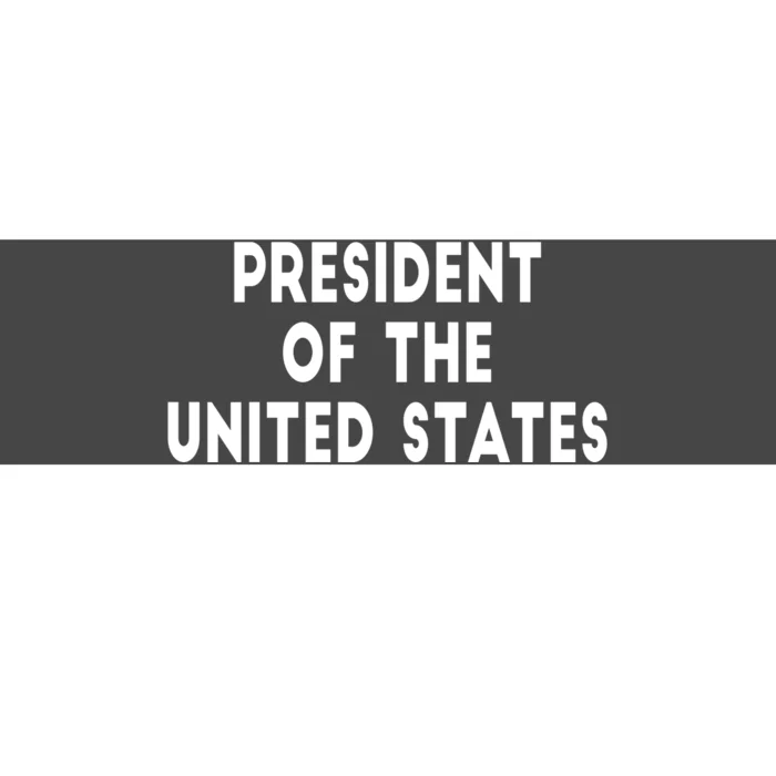 President Of The United States Bumper Sticker