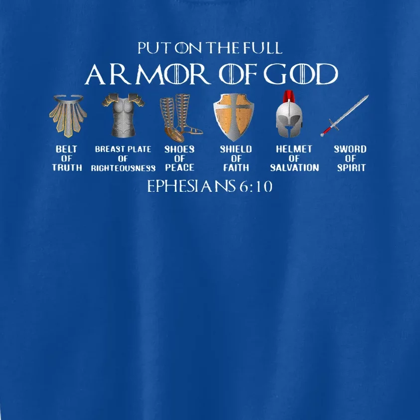 Put On The Full Armor Of God Belt Of Truth Breast Plate Of Kids Sweatshirt