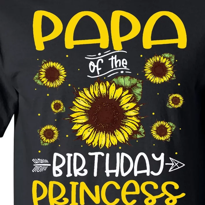 Papa Of The Birthday Princess Sunflower Family Tall T-Shirt