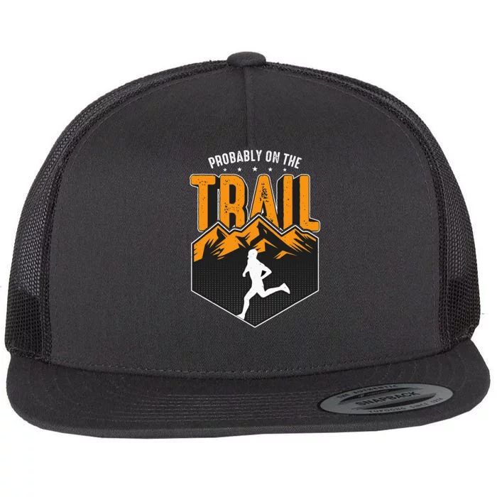 Probably On The Trail Loves Running Machine Trail Running Flat Bill Trucker Hat