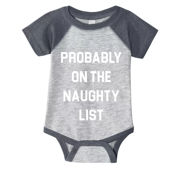 Probably On The Naughty List Funny Christmas Infant Baby Jersey Bodysuit