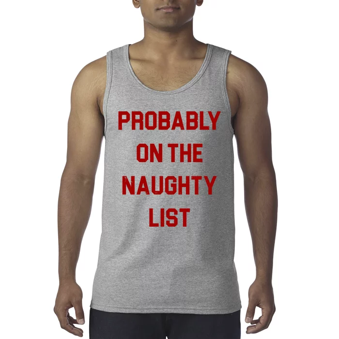 Probably On The Naughty List Funny Christmas Tank Top