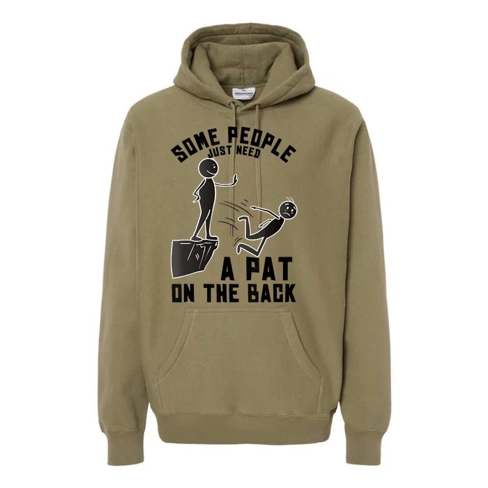 Pat On The Back Funny Adult Sarcastic Design Premium Hoodie