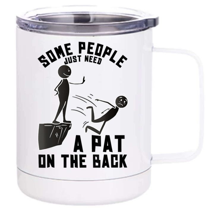 Pat On The Back Funny Adult Sarcastic Design Front & Back 12oz Stainless Steel Tumbler Cup