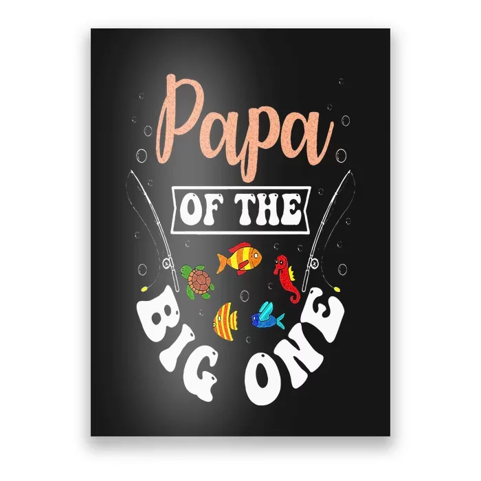 Papa Of The Big One Fishing Birthday Party Bday Celebration Poster