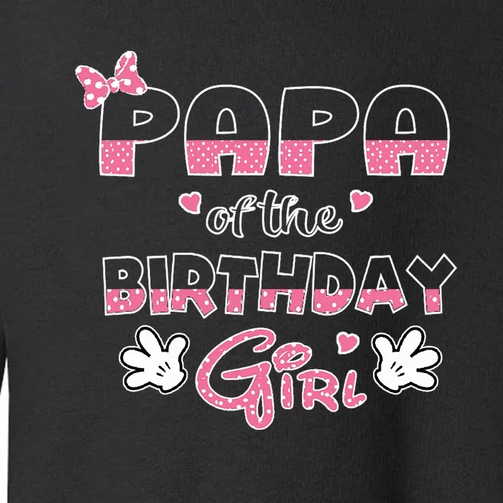 Papa Of The Birthday Girl Mouse Family Matching Toddler Sweatshirt