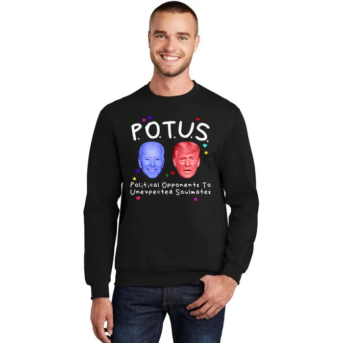 Political Opponents To Unexpected Soulmate Biden Trump Tall Sweatshirt