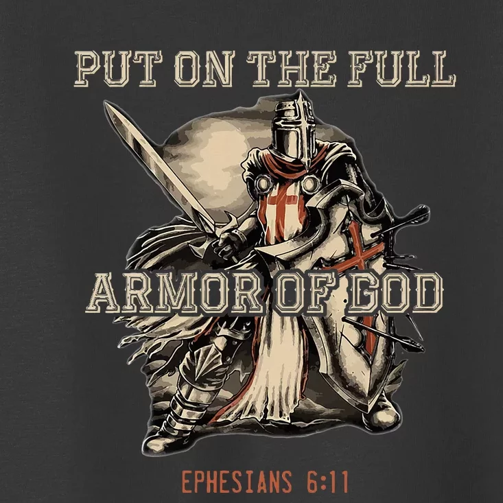 Put On The Full Armor Of God Christian Religious Toddler T-Shirt