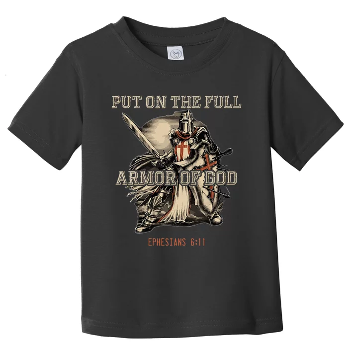 Put On The Full Armor Of God Christian Religious Toddler T-Shirt