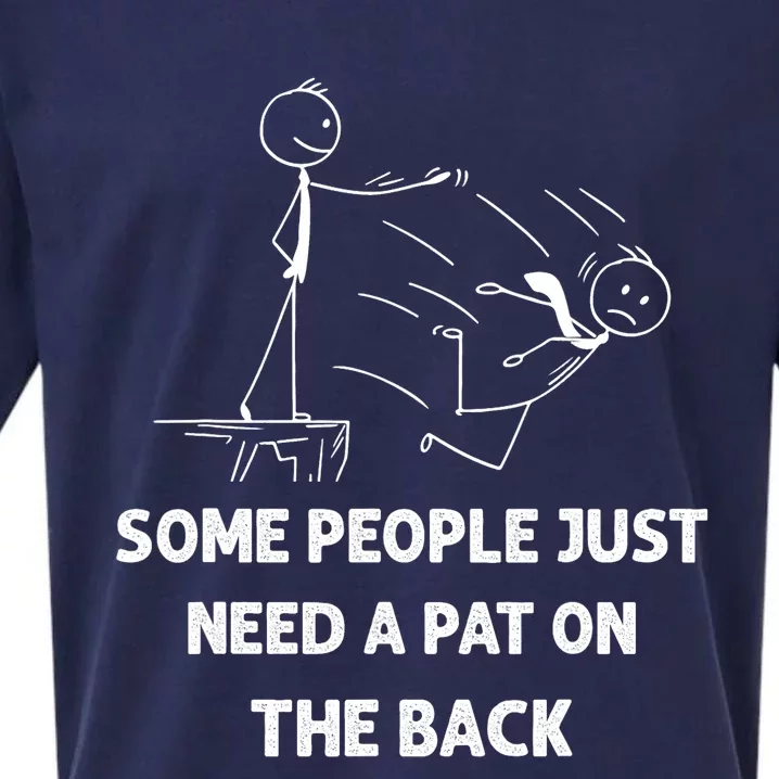 Pat On The Back Some People Just Need A Pat On The Back Funny Sueded Cloud Jersey T-Shirt